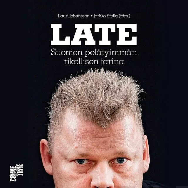 Late: Suomen pelätyimmän rikollisen tarina äänikirja